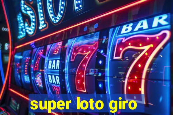 super loto giro